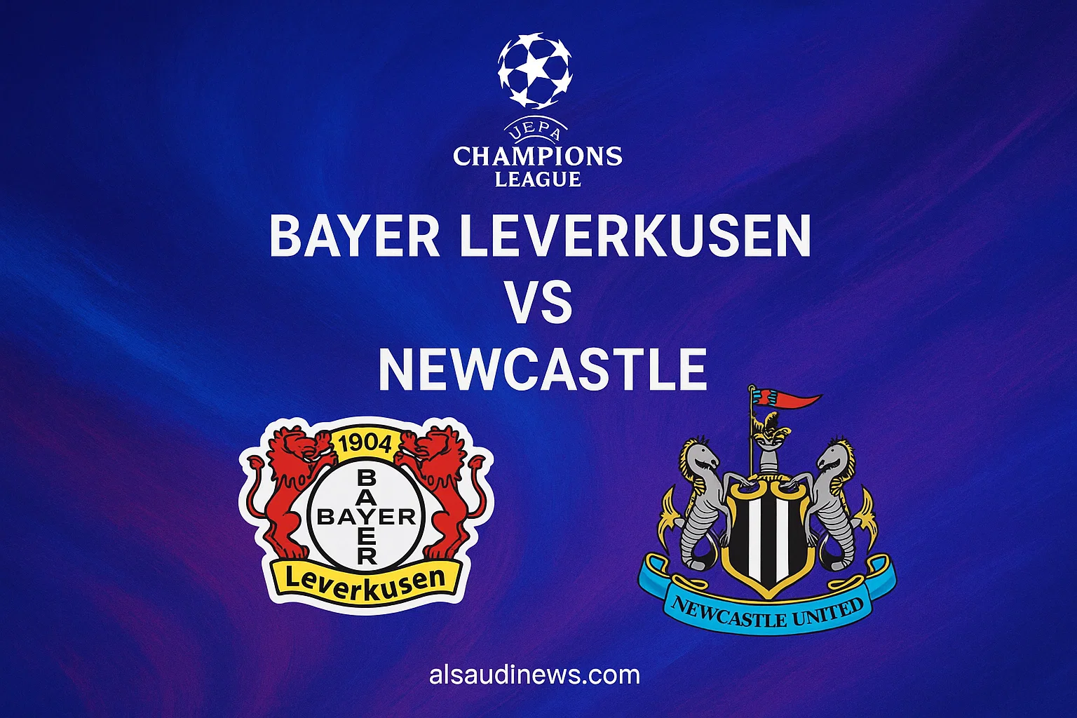 ليفركوزن ضد نيوكاسل يونايتد يلا شوت.. بدون تقطيع مشاهدة مباراة نيوكاسل وباير ليفركوزن اليوم بث مباشر في دوري أبطال أوروبا