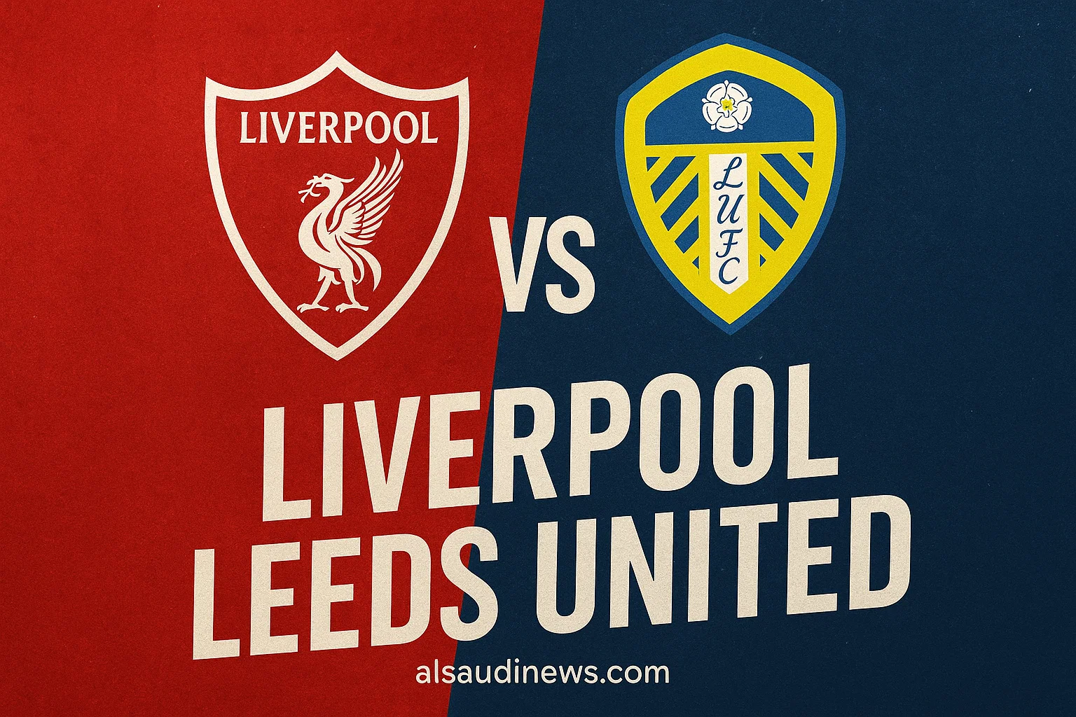 يلا شوت ماتش ليدز ضد ليفربول.. بدون تقطيع مشاهدة مباراة ليفربول وليدز يونايتد اليوم بث مباشر في ستاد آيلاند رود