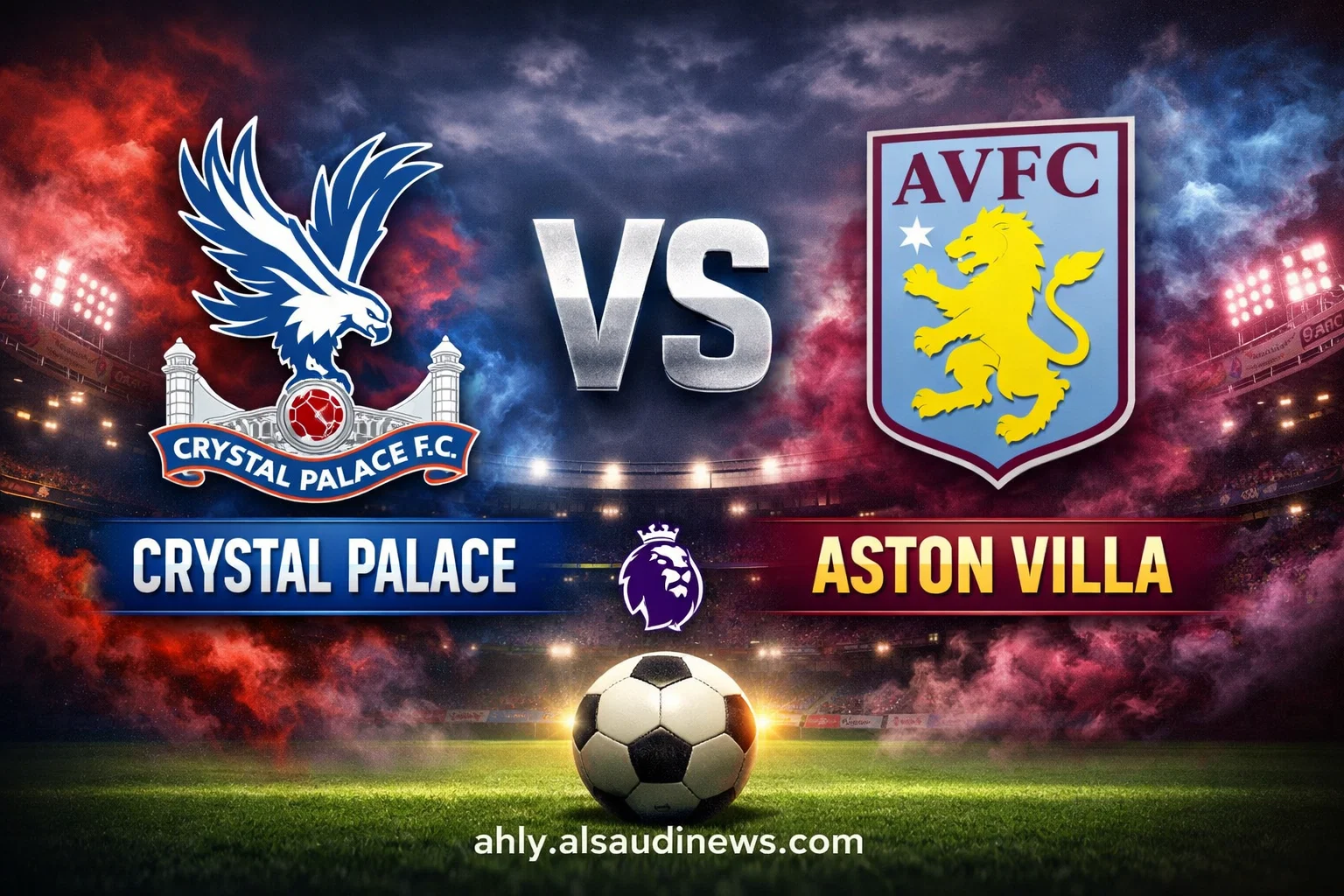 يلا شوت كريستال بالاس ضد أستون فيلا.. مشاهدة مباراة استون فيلا وكريستال بالاس اليوم بث مباشر في الدوري الإنجليزي
