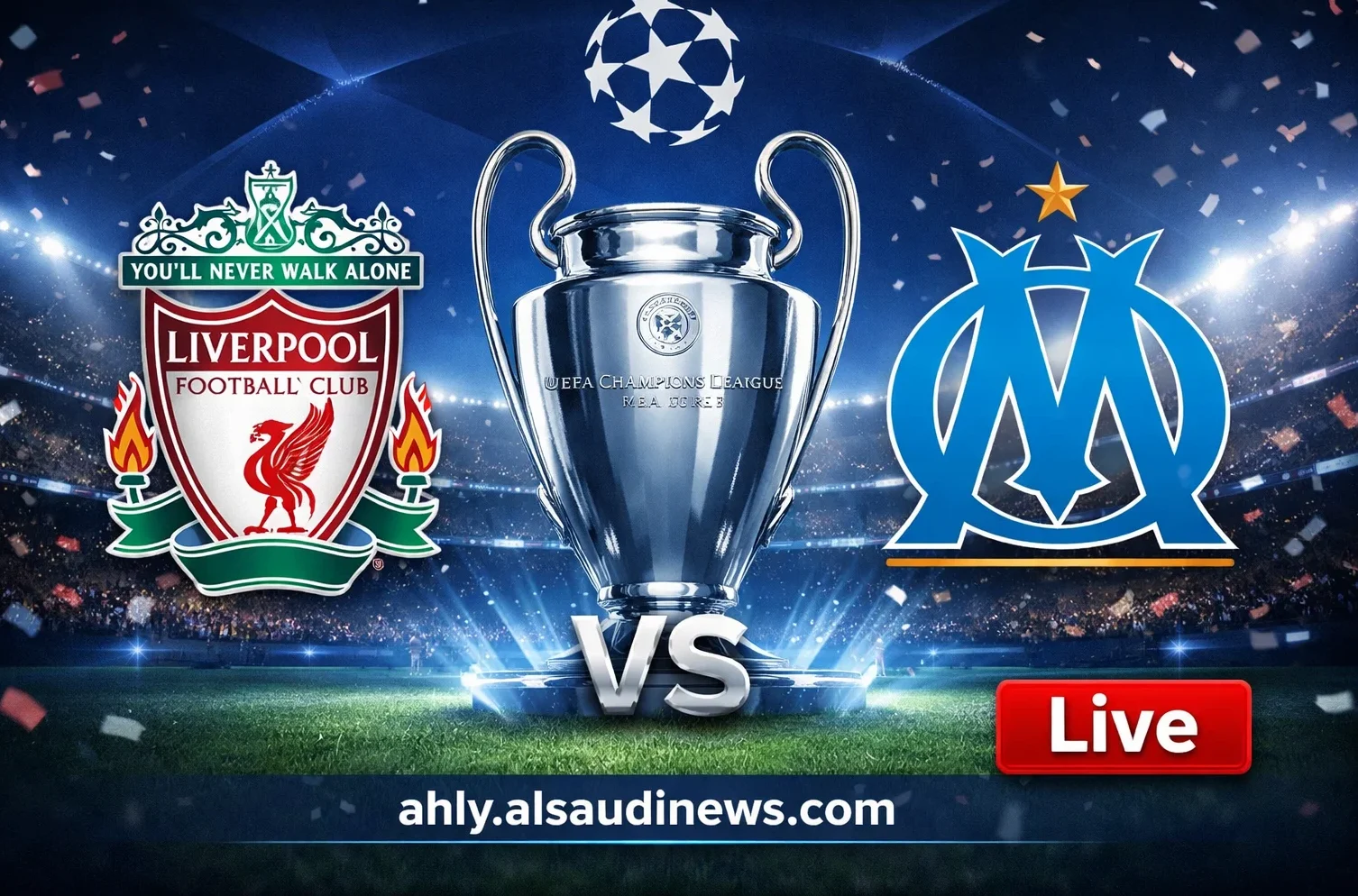 يلا شوت ماتش أولمبيك مارسيليا ضد ليفربول.. بدون تقطيع مشاهدة مباراة ليفربول ومارسيليا اليوم بث مباشر في دوري أبطال أوروبا