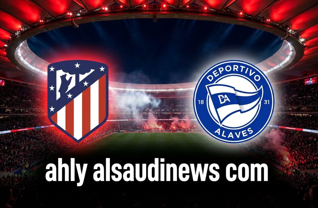 مشاهدة مباراة أتلتيكو مدريد وديبورتيفو ألافيس مباشر يلا شوت اليوم في الدوري الإسباني 2026